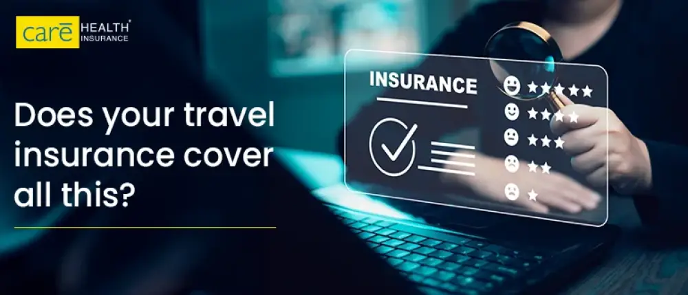 5 Essential Covers to Check in Your Travel Insurance Plan