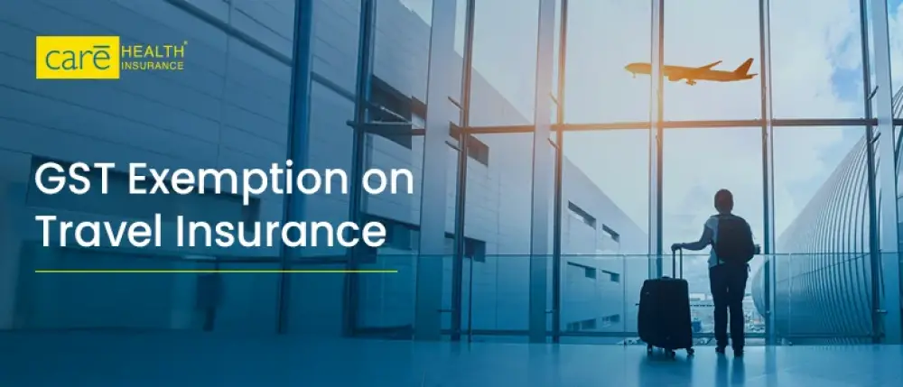 Enjoy No GST on Travel Insurance Premium in India
