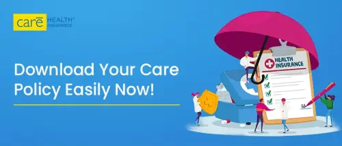 How to Download Care Health Insurance Policy? How to Download Care Health Insurance Policy?