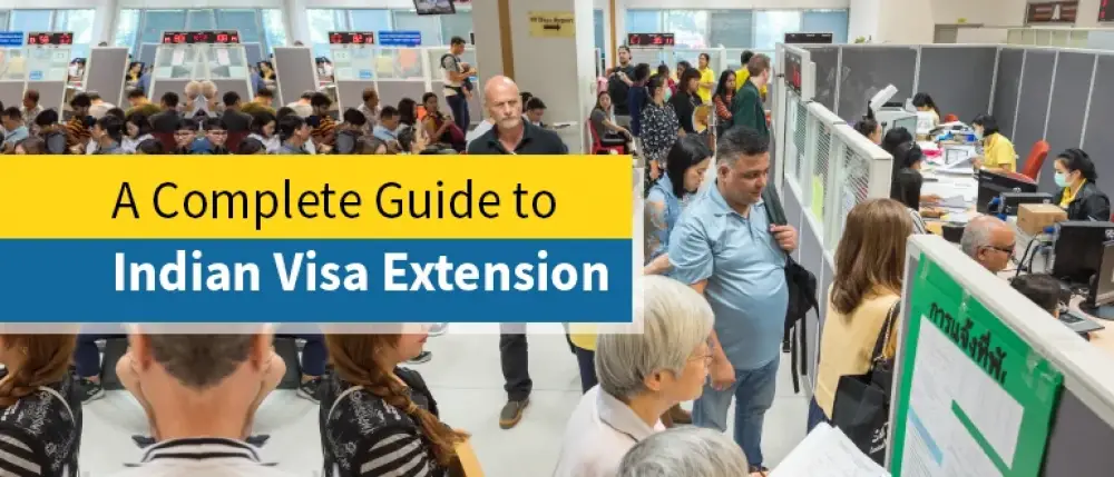 A Complete Guide to Indian Visa Extension A Complete Guide to Indian Visa Extension