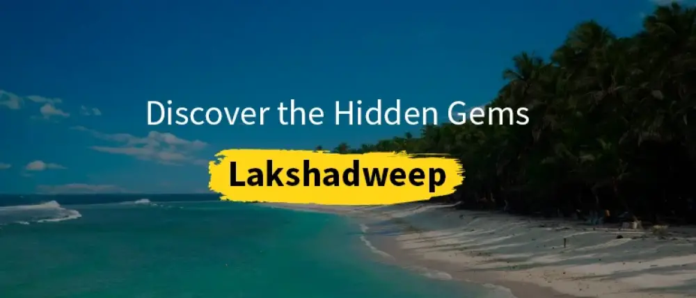 Discover the Hidden Gems: A Comprehensive Guide to Lakshadweep Discover the Hidden Gems: A Comprehensive Guide to Lakshadweep