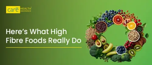 Think Fibre Only Helps Digestion? Here’s What High Fibre Foods Really Do!