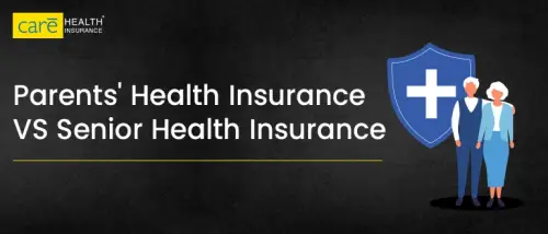 Parents' Health Insurance vs Senior Citizens' Health Insurance: Which is Better?