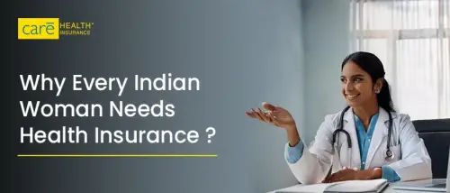 Why Is Health Insurance Essential For Every Indian Woman? Why Is Health Insurance Essential For Every Indian Woman?