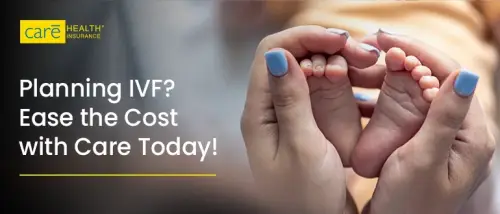 Planning IVF? Here’s How Care Health Insurance Can Ease the Cost