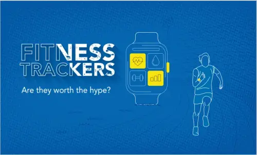 Fitness Trackers: Are They Worth the Hype?