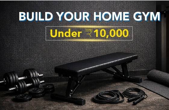 Build Your Home Gym Under ₹10,000