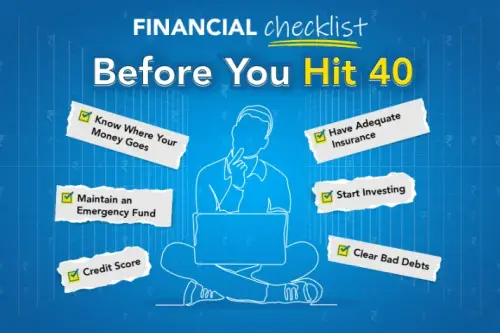 Financial Checklist Before You Hit 40