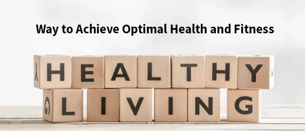 What is the Best Way to Achieve Optimal Health and Fitness?