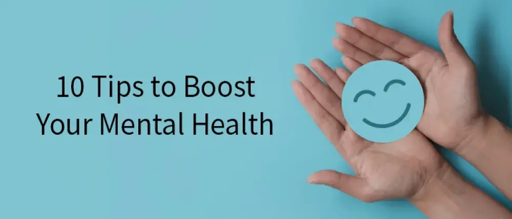 10 Tips to Boost Your Mental Health