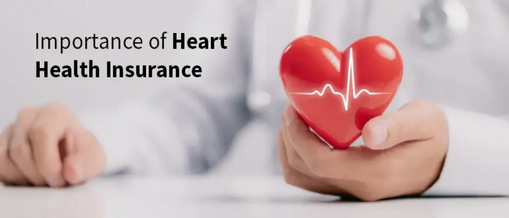 What is the Importance of Heart Health Insurance?