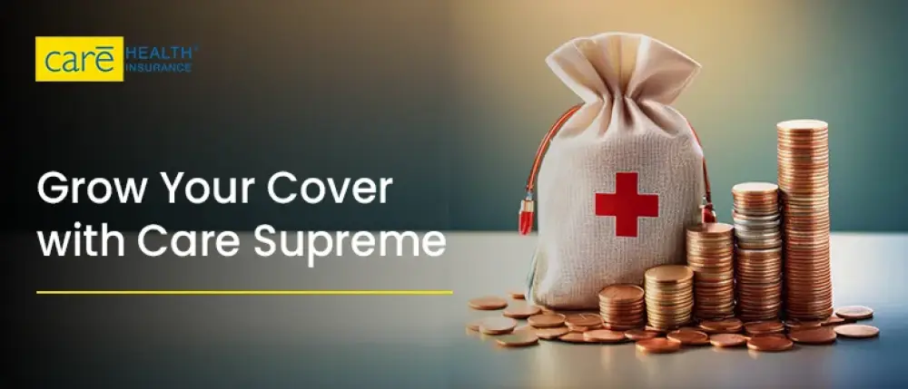 Care Supreme Cumulative Bonus: Benefits and How It Works