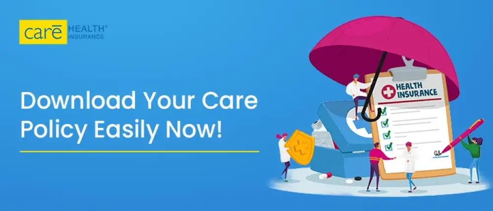 How to Download Care Health Insurance Policy? How to Download Care Health Insurance Policy?