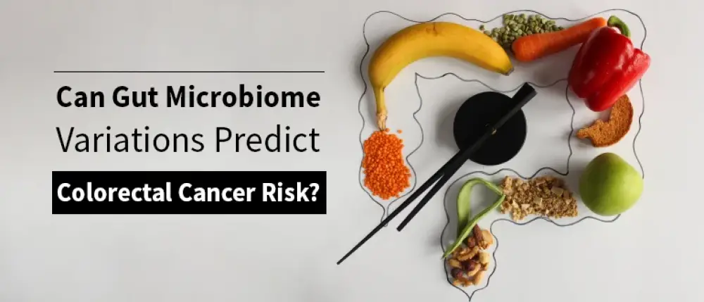 Can Gut Microbiome Variations Predict Colorectal Cancer Risk?