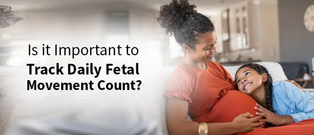 Is it Important to Track Daily Fetal Movement Count?