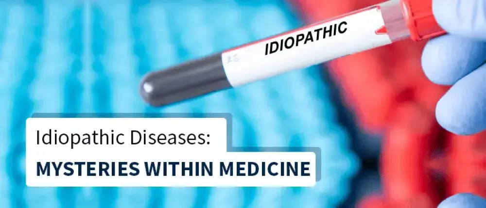 The Enigma of Idiopathic Diseases: Mysteries within Medicine