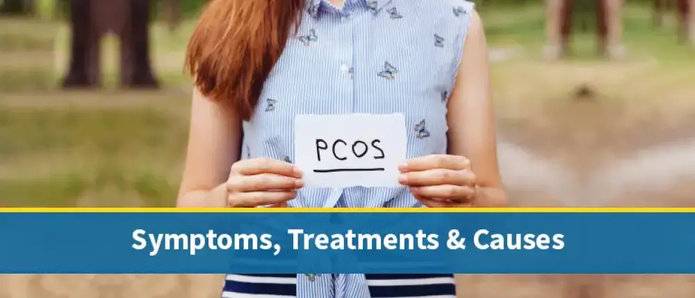 Suffering From PCOS? Here are the Symptoms, Treatments & Causes You Should Know