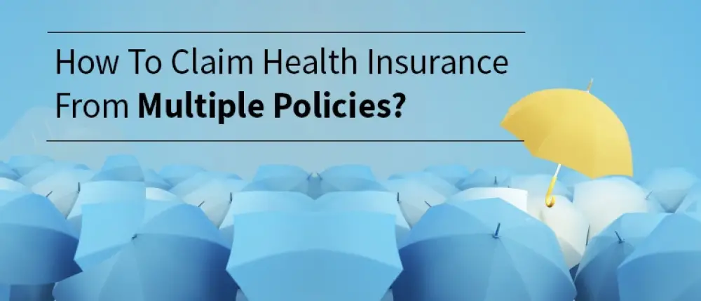 how to make health insurance claims with multiple policies