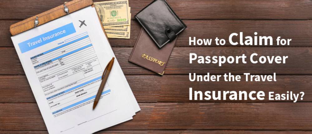 how to claim for passport cover under the travel insurance easily