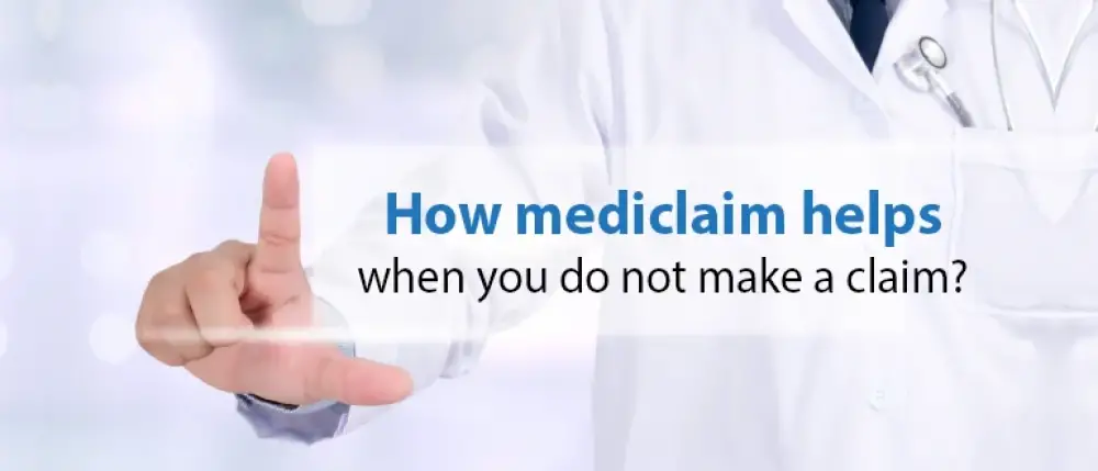 How does Super Mediclaim Help when You don’t File a Claim?
