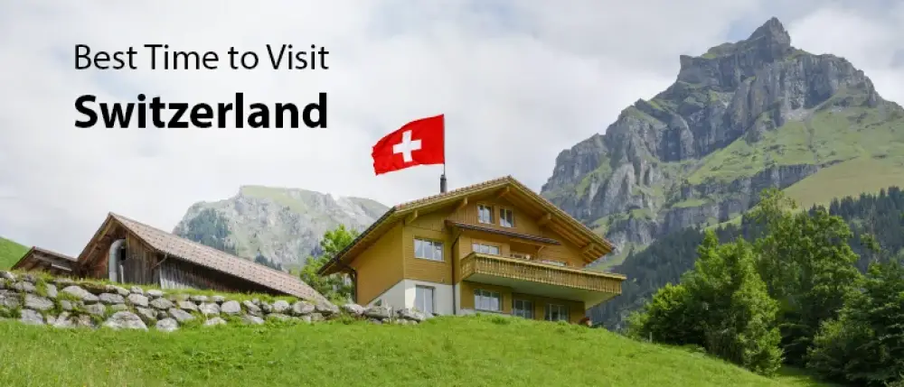 What is the best time to visit Switzerland from India?