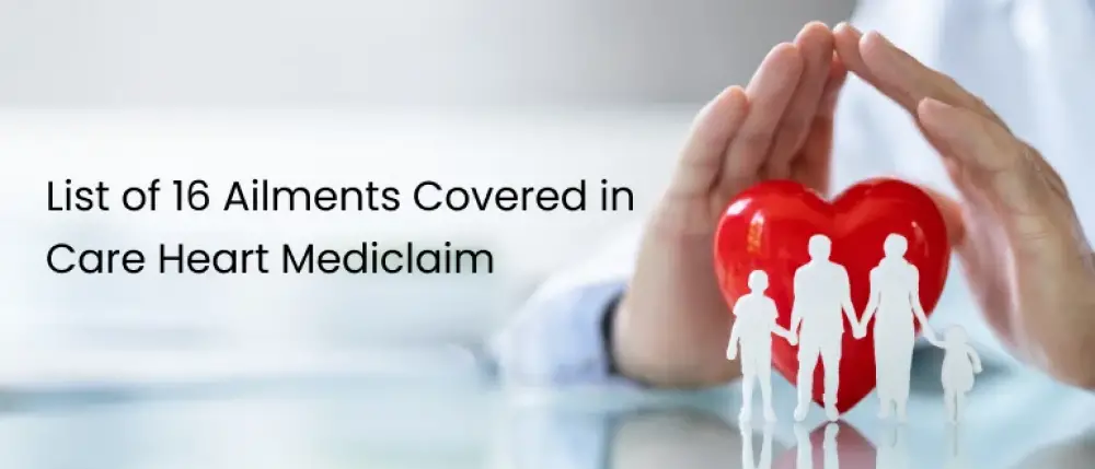 List of 16 Ailments Covered in Care Heart Mediclaim