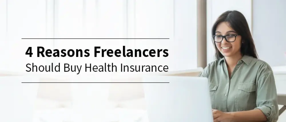 4 Reasons Freelancers Should Buy Health Insurance