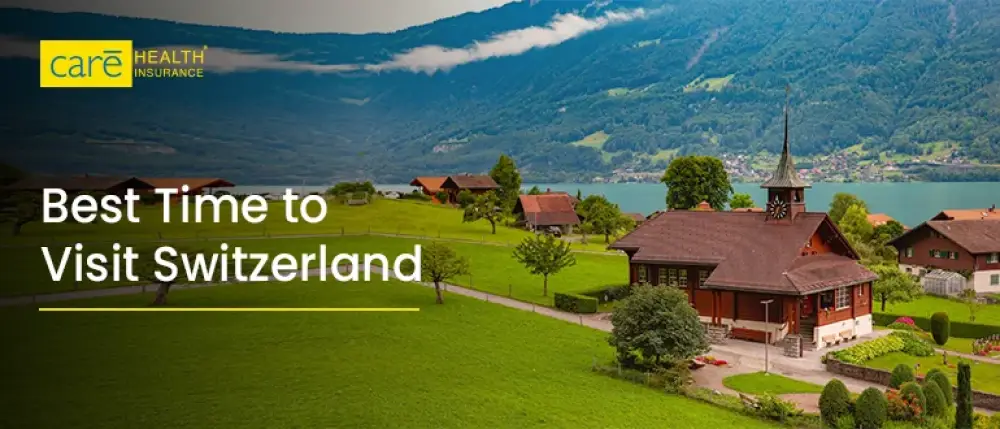 What is the best time to visit Switzerland from India?