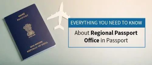 Everything You Need to Know About Regional Passport Office in Passport