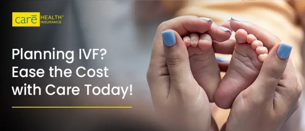 Planning IVF? Here’s How Care Health Insurance Can Ease the Cost